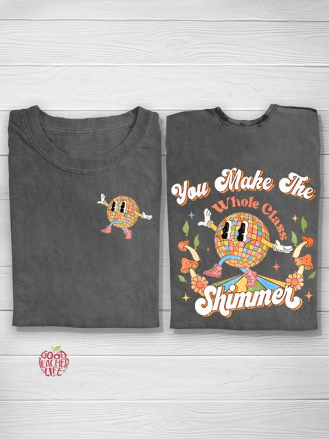 You Make The Whole Class Shimmer Comfort Teacher T-shirt