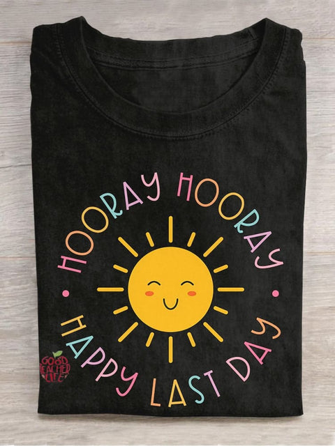 Hooray Hooray Happy Last Day Casual Print T-shirt