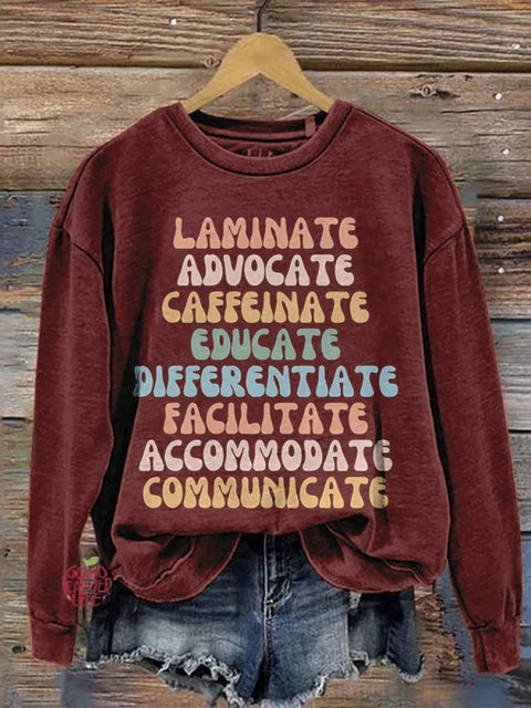 Laminate Advocate Caffeinate Educate Differentiate Facilitate Accommoate Communicate Special Education Teacher Casual Print Sweatshirt