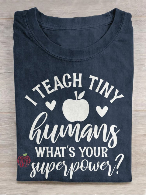 I Teach Tiny Human Want's Your Superpower Apple Casual Print T-shirt