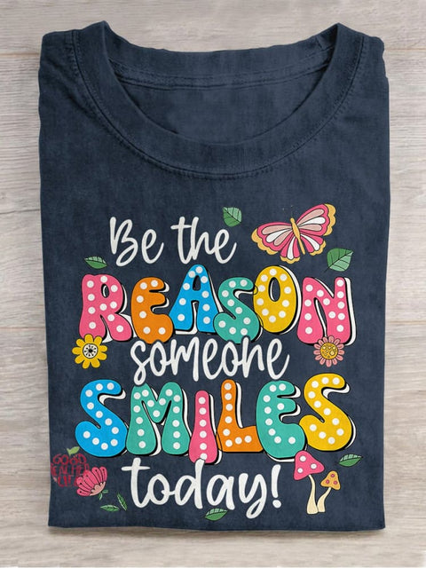 Be The Reason Someone Smiles Today Casual Print T-shirt