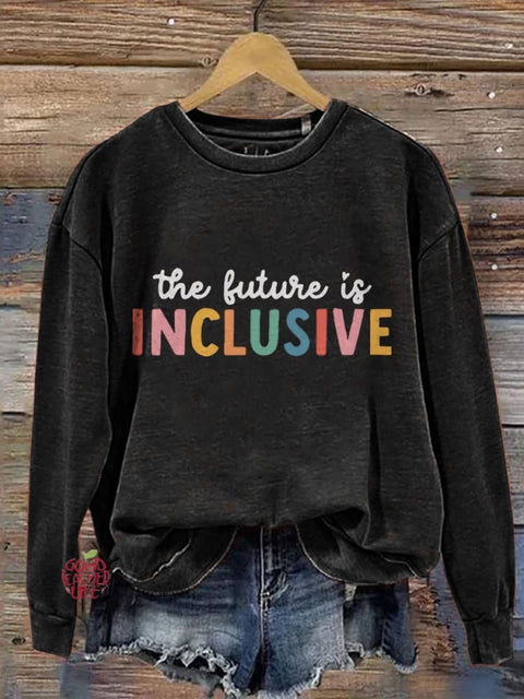 The Future Is Inclusive Special Education Teacher Casual Print Sweatshirt