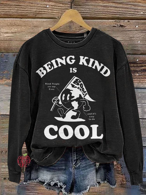 BEING KIND IS Cool Casual Print Sweatshirt