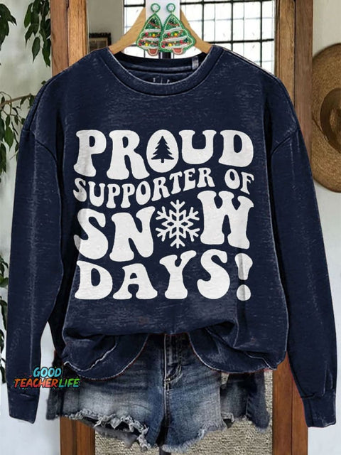 Proud Supporter Of Snow Days Casual Print Sweatshirt