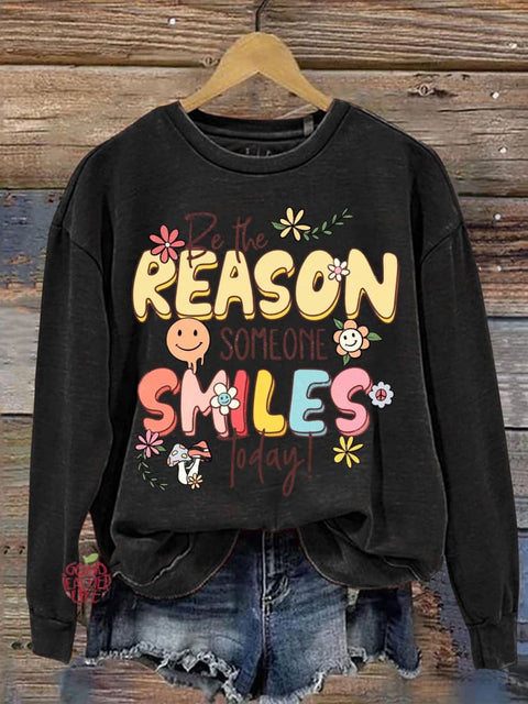 Be The Reason Someone Smiles Today Mental Health Awareness Art Print Casual Sweatshirt