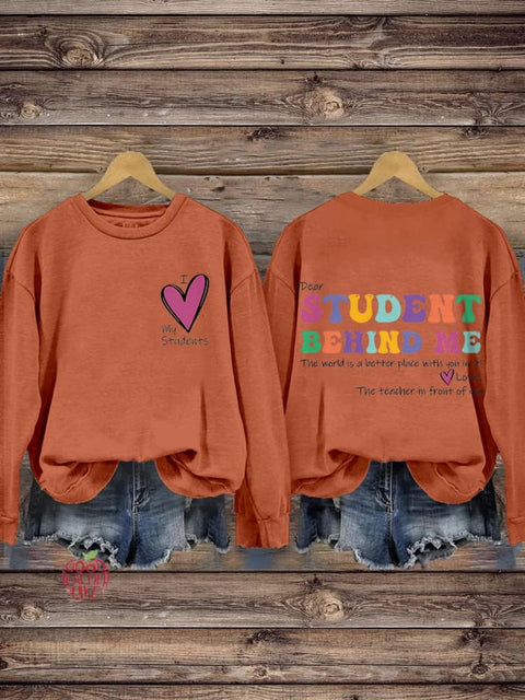 I Love My Student Dear Student Behind Me Teacher Motivational Mental Health Casual Print Sweatshirt