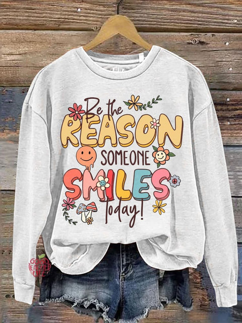 Be The Reason Someone Smiles Today Mental Health Awareness Art Print Casual Sweatshirt