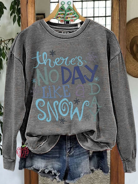 There's No Day Like A Snow Day Teacher Print Casual Sweatshirt