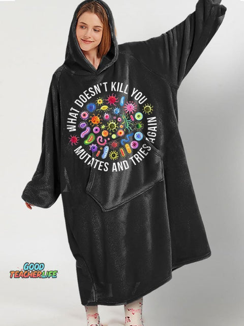 Cute Icon What Doesn't Kill You Mutates And Tries Again Teacher Print Casual Hooded Blanket
