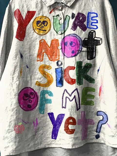 You're Not Sick Of Me Yet Art Print Casual Cotton And Linen Shirt