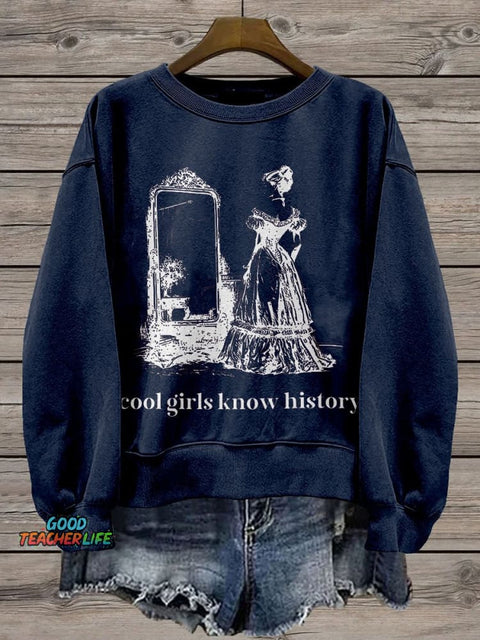Cool Girls Know History Social Studies Casual Print Sweatshirt