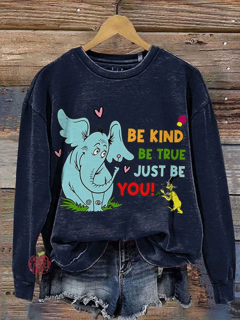 Be Kind Be True Just Be You Casual Print Sweatshirt