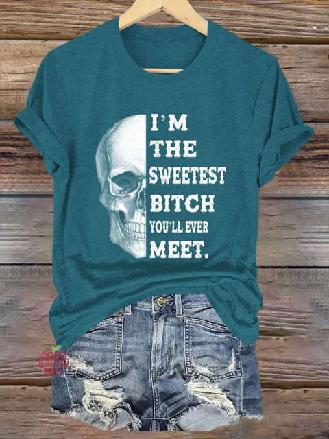 I'm The Sweetest Bitch You'll Ever Meet Art Print T-shirt