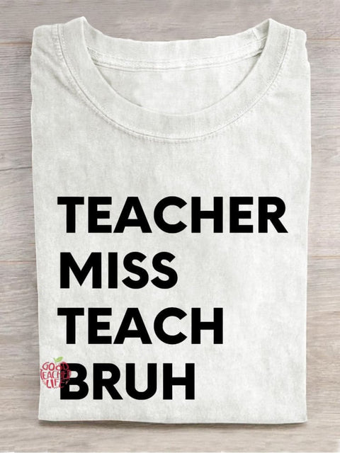 Teacher Miss Teach Bruh Casual Print T-shirt