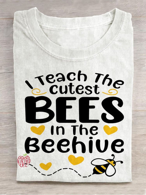 I Teach The Cutest Bees In The Beehive Teacher Casual Print T-shirt