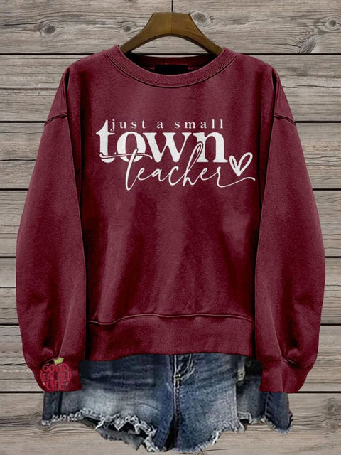 Small Town Teacher Casual  Sweatshirt