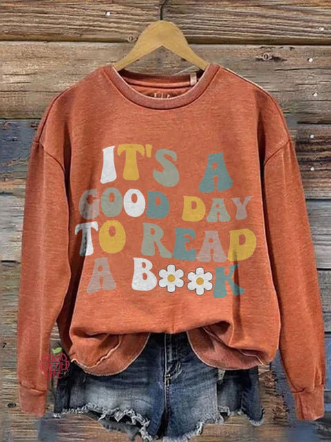 It's A Good Day To Read Shirt, Books Book Lover Literary Bookish Reading Teacher Casual Print Sweatshirt