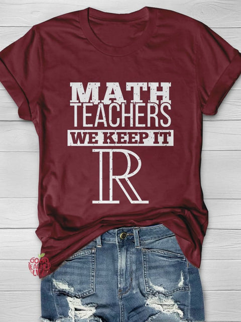 Math Teacher Keeps It Real Casual Print T-shirt