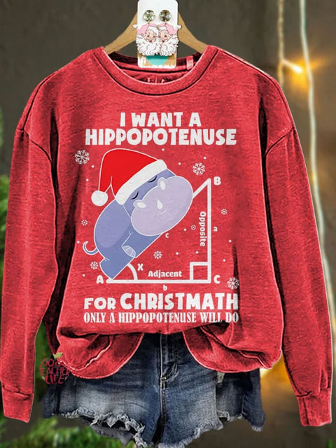 I Want A Hippopotenuse For Christmas Teacher Casual Sweatshirt