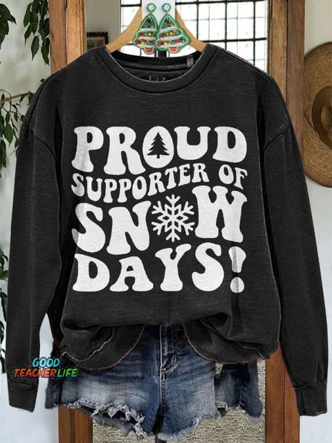 Proud Supporter Of Snow Days Casual Print Sweatshirt