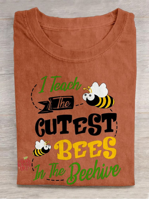 I Teach The Cutest Bees In The Beehive Teacher Casual Print T-shirt