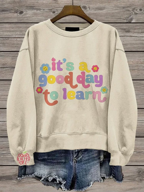 It's A Good Day To Learn Kindergarten Teacher Life Casual Print Sweatshirt