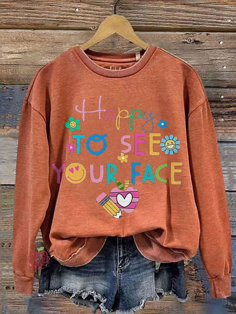 Back To School Happy To See Your Face Teacher Casual Print Sweatshirt