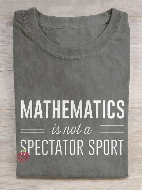 Math Is Not A Spectator Sport Casual Print T-shirt