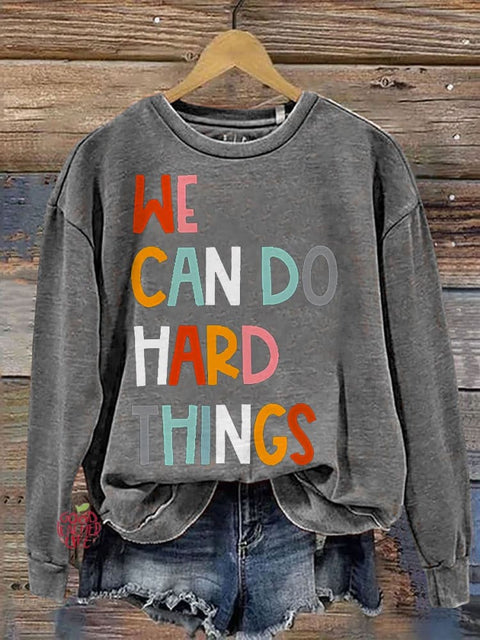 We Can Do Hard Things Teacher Casual Print Sweatshirt