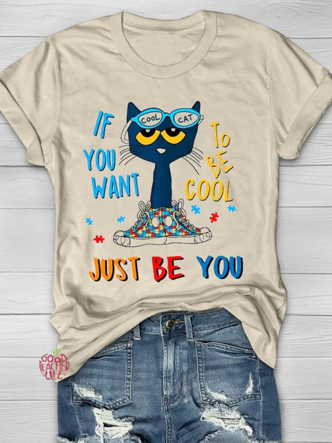 If You Want To Be Cool Just Be You Teacher T-shirt