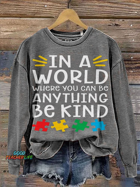 In A World Where You Can Be Anything Be Kind Casual Print Sweatshirt
