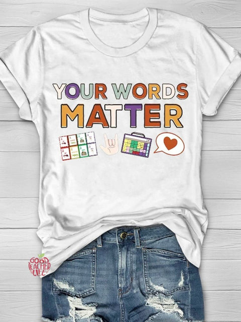 Your Words Matter T-shirt