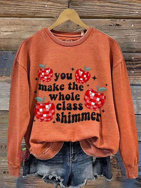 You Make The Whole Class Shimmer Cute Teacher Casual Print Sweatshirt