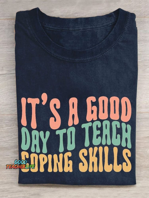It's A Good Day To Teach Coping Skills T-Shirt