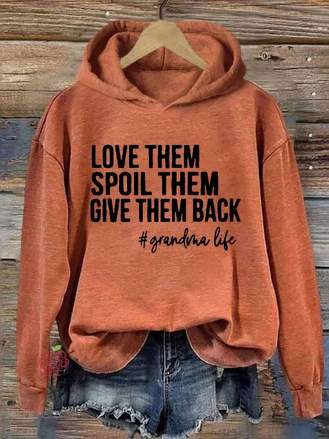 Love Them Spoil Them Give Them Back Casual Hoodie Sweatshirt