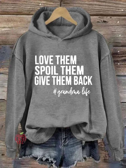 Love Them Spoil Them Give Them Back Casual Hoodie Sweatshirt