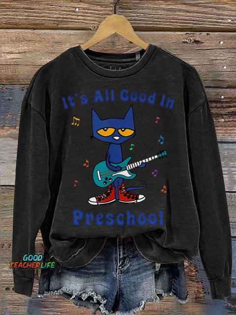 Teacher It's All Good In Preschool Casual  Sweatshirt