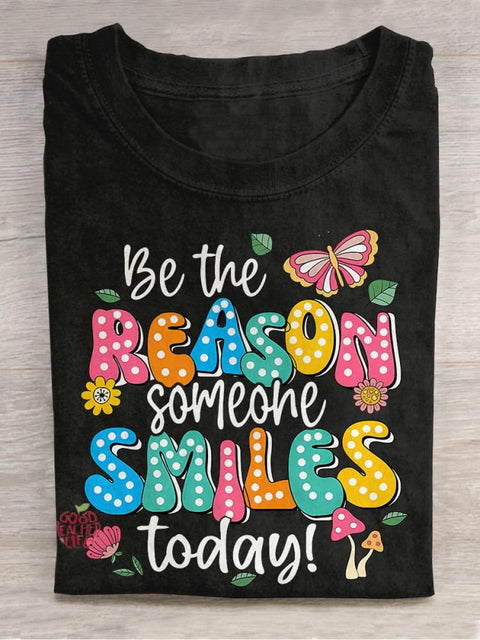 Be The Reason Someone Smiles Today Casual Print T-shirt