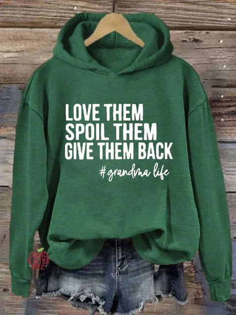 Love Them Spoil Them Give Them Back Casual Hoodie Sweatshirt