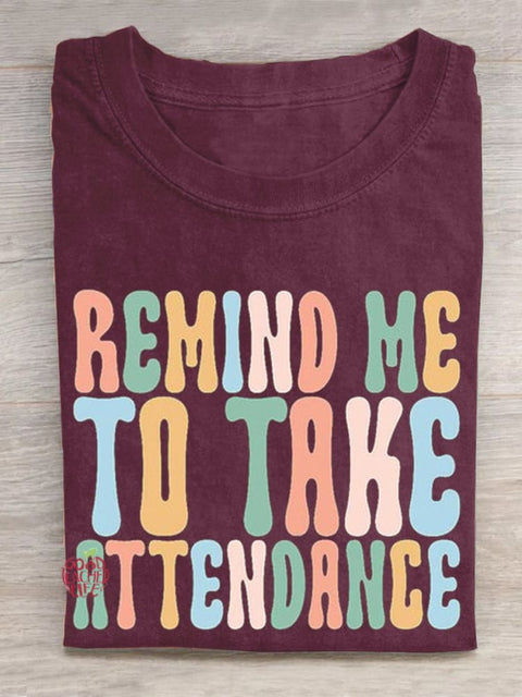 Remind me to Take Attendance Funny Teacher T-Shirt