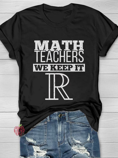 Math Teacher Keeps It Real Casual Print T-shirt