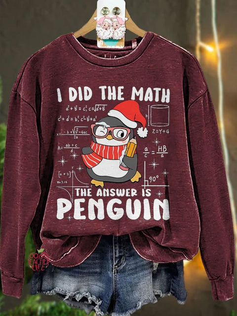 I Did The Math The Answer Is Penguin Teacher Christmas Casual Sweatshirt