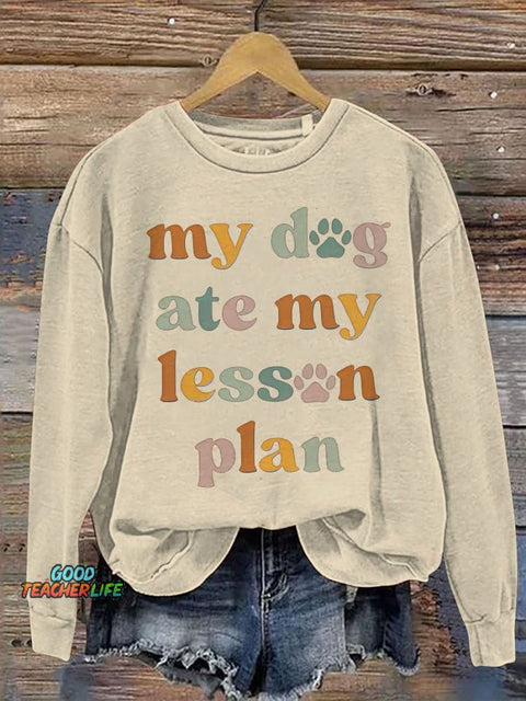 Teacher My Dog Ate My Lesson Plan Casual  Sweatshirt