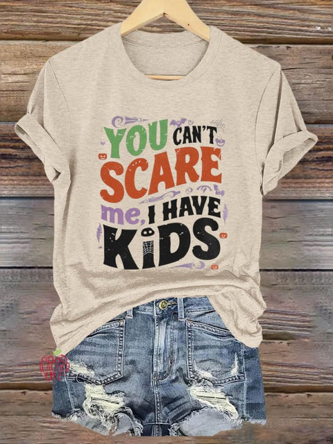 You Can't Scare Me I Have Kids Halloween Art Print T-shirt