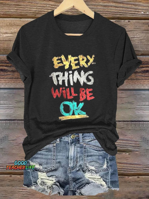 Every Thing Will Be Ok Art Print T-shirt