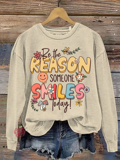 Be The Reason Someone Smiles Today Mental Health Awareness Art Print Casual Sweatshirt