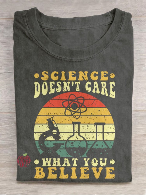 Science Doesn't Care What You Believe Color Printing Teacher Casual Print T-shirt