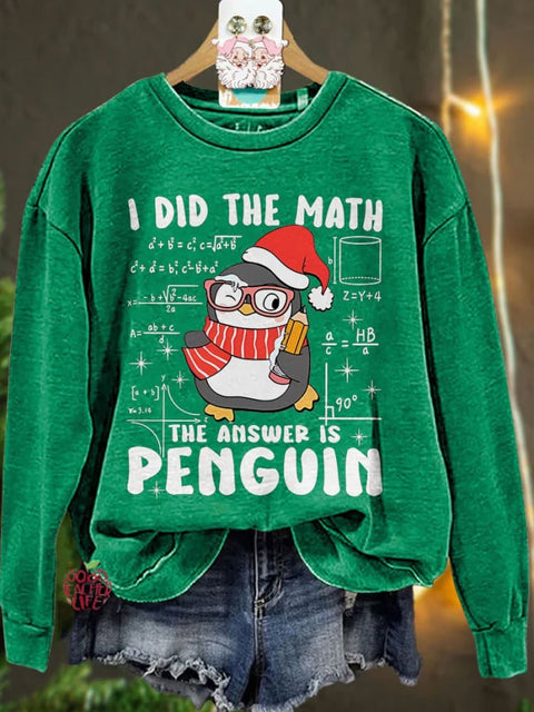 I Did The Math The Answer Is Penguin Teacher Christmas Casual Sweatshirt