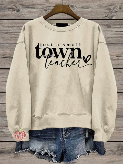 Small Town Teacher Casual  Sweatshirt