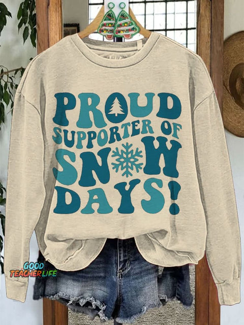 Proud Supporter Of Snow Days Casual Print Sweatshirt